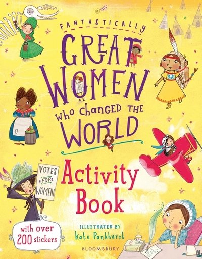 Fantastically Great Women Who Changed the World Activity Book - Kate Pankhurst - Libros - Bloomsbury Publishing PLC - 9781408889961 - 2 de noviembre de 2017