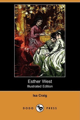 Cover for Isa Craig · Esther West (Illustrated Edition) (Dodo Press) (Paperback Bog) [Illustrated, Ill edition] (2009)