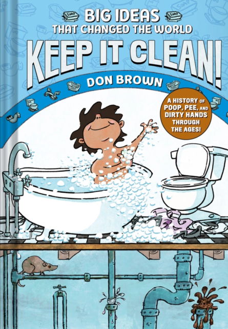 Cover for Don Brown · Keep It Clean!: Big Ideas That Changed the World #7 (A Nonfiction Graphic Novel) - BIG IDEAS That Changed the World (Gebundenes Buch) (2025)