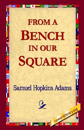 Cover for Samuel Hopkins Adams · From a Bench in Our Square (Paperback Book) (2005)