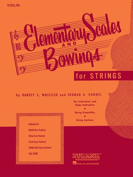 Elementary Scales & Bowingsviolin - Harvey S Whistler - Bøger - HAL LEONARD - 9781423444961 - 1. maj 2017