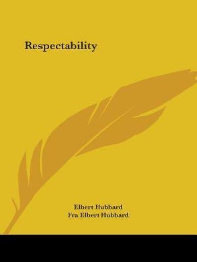 Cover for Fra Elbert Hubbard · Respectability (Paperback Book) (2005)