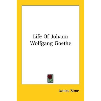 Cover for James Sime · Life of Johann Wolfgang Goethe (Paperback Book) (2006)