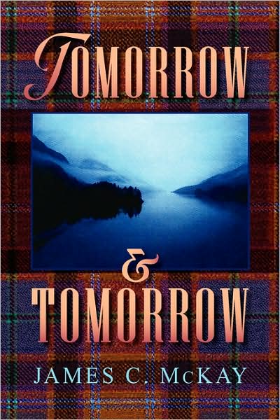 Cover for James C Mckay · Tomorrow and Tomorrow (Paperback Book) (2008)