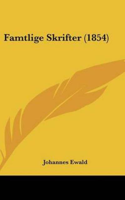 Cover for Johannes Ewald · Famtlige Skrifter (1854) (Inbunden Bok) (2008)