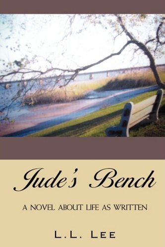 Cover for L.l. Lee · Jude's Bench: a Novel About Life As Written (Taschenbuch) (2009)