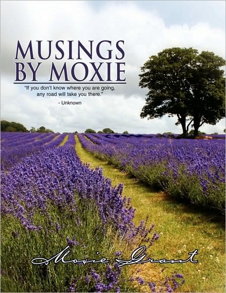 Cover for Moxie Grant · Musings by Moxie (Paperback Book) (2009)