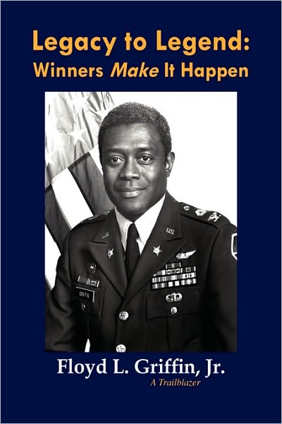 Cover for Floyd L. Jr. Griffin · Legacy to Legend: Winners Make It Happen (Hardcover Book) (2009)