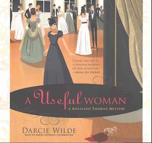 Cover for Darcie Wilde · A Useful Woman Lib/E : A Rosalind Thorne Mystery (CD) (2017)