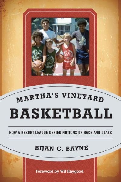 Cover for Bijan C. Bayne · Martha's Vineyard Basketball: How a Resort League Defied Notions of Race and Class (Paperback Book) (2015)