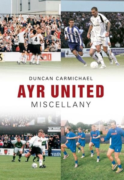 Cover for Duncan Carmichael · Ayr United Miscellany - Miscellany (Paperback Book) (2011)