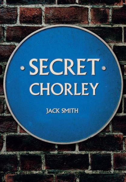 Cover for Jack Smith · Secret Chorley - Secret (Pocketbok) (2017)