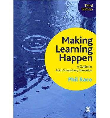 Cover for Phil Race · Making Learning Happen: A Guide for Post-Compulsory Education (Paperback Book) [3 Revised edition] (2014)