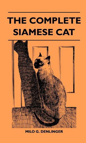 Cover for Milo G. Denlinger · The Complete Siamese Cat (Inbunden Bok) (2010)