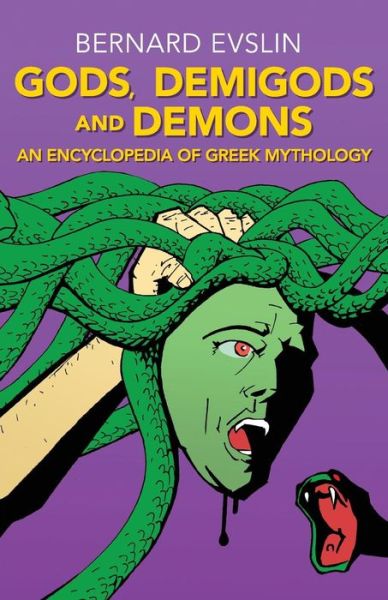 Cover for Bernard Evslin · Gods, Demigods and Demons: an Encyclopedia of Greek Mythology (Paperback Book) [Reprint edition] (2012)