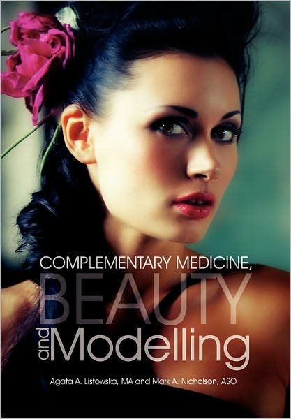 Cover for Agata a Listowska Ma · Complementary Medicine, Beauty and Modelling (Hardcover Book) (2011)