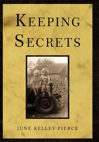 Cover for June Kelley Pierce · Keeping Secrets (Hardcover Book) (2011)