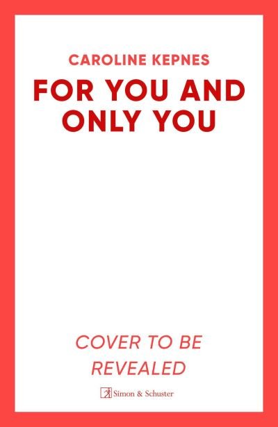 Cover for Caroline Kepnes · For You And Only You: The addictive new thriller in the YOU series, now a hit Netflix show (Pocketbok) (2024)