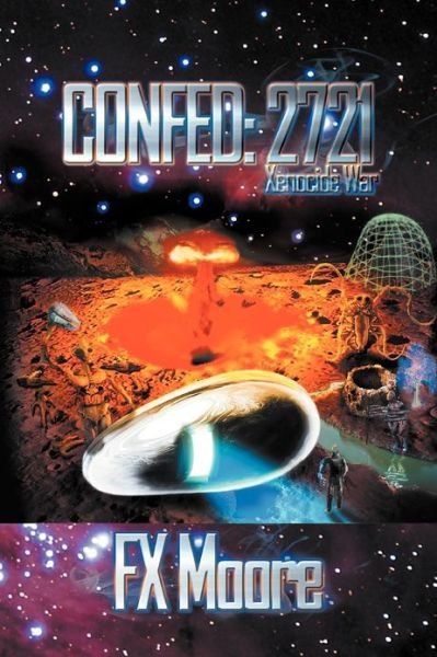 Cover for Fx Moore · Confed: 2721: Xenocide War (Taschenbuch) (2012)