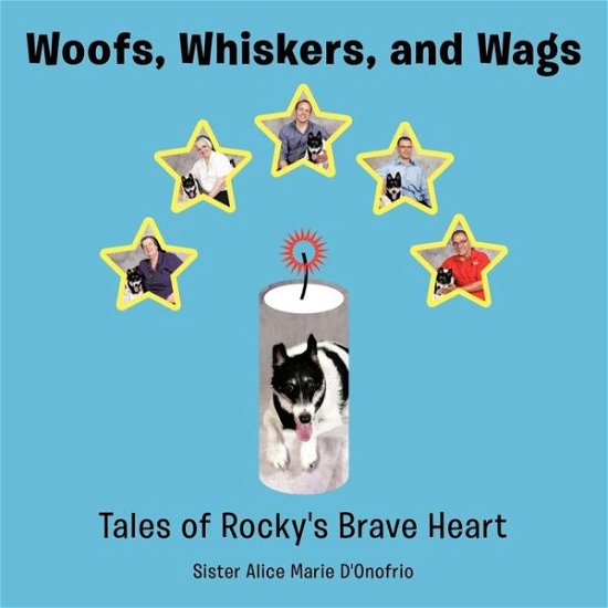 Cover for Sister Alice Marie D\'onofrio · Woofs, Whiskers, and Wags: Tales of Rocky's Brave Heart (Paperback Book) (2012)