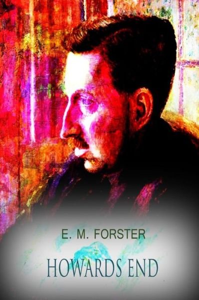 Howards End - E M Forster - Books - Createspace - 9781479166961 - December 14, 2012