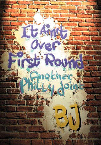 Cover for Bj · It Ain't over First Round: Another Philly Joint (Hardcover Book) (2013)