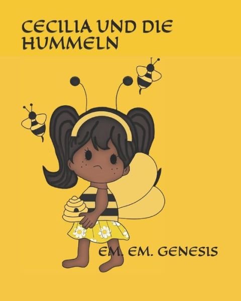 Cecilia Und Die Hummeln! - Em Em Genesis - Bøker - Createspace - 9781480126961 - 16. oktober 2012