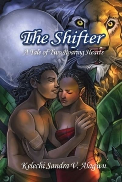 Cover for Kelechi Sandra V. Alagwu · Shifter A Tale of Two Roaring Hearts (Bog) (2020)
