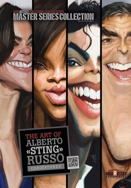 The Art of Alberto 'sting' Russo: Caricatures: Madartistpublishing.com Presents Master Series Collection - Mad Artist Publishing - Libros - Createspace - 9781482672961 - 4 de marzo de 2013