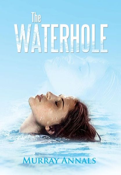 Cover for Murray Annals · The Waterhole (Hardcover Book) (2013)