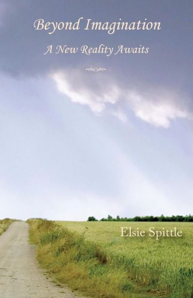 Cover for Elsie Spittle · Beyond Imagination: a New Reality Awaits (Paperback Book) (2013)