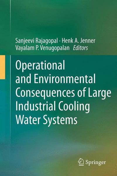 Cover for Sanjeevi Rajagopal · Operational and Environmental Consequences of Large Industrial Cooling Water Systems (Paperback Book) [2012 edition] (2014)