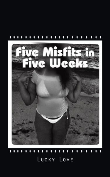 Cover for Lucky Love · Five Misfits in Five Weeks (Pocketbok) (2014)