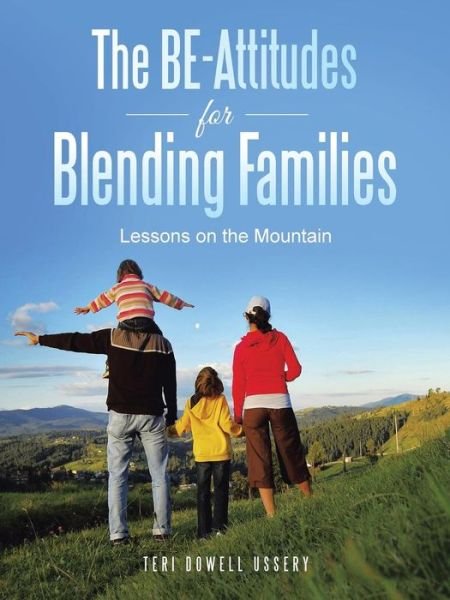 Cover for Teri Dowell Ussery · The Be-attitudes for Blending Families: Lessons on the Mountain (Paperback Bog) (2015)