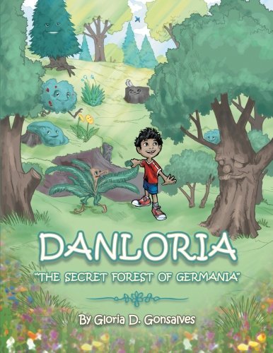 Cover for Gloria D. Gonsalves · Danloria: the Secret Forest of Germania (Paperback Bog) (2013)
