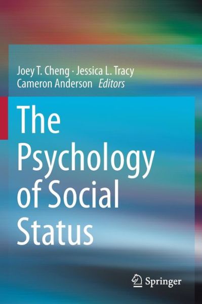 The Psychology of Social Status - Cheng - Books - Springer-Verlag New York Inc. - 9781493939961 - April 26, 2016