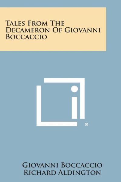 Tales from the Decameron of Giovanni Boccaccio - Giovanni Boccaccio - Boeken - Literary Licensing, LLC - 9781494099961 - 27 oktober 2013