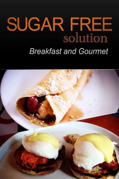 Cover for Sugar-free Solution 2 Pack Books · Sugar-free Solution - Breakfast and Gourmet (Paperback Book) (2013)