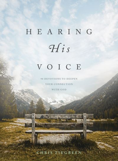 Cover for Chris Tiegreen · Hearing His Voice 90 Devotions to Deepen Your Connection with God (Book) (2020)