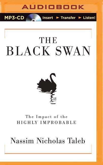 The Black Swan: the Impact of the Highly Improbable - Nassim Nicholas Taleb - Audio Book - Recorded Books on Brilliance Audio - 9781501258961 - June 2, 2015