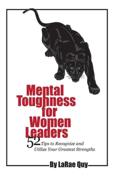 Cover for Larae Quy · Mental Toughness for Women Leaders: 52 Tips to Recognize and Utilize Your Greatest Strengths (Paperback Book) (2014)