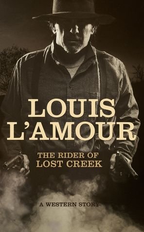 Cover for Louis L'Amour · The Rider of Lost Creek (Paperback Book) (2015)