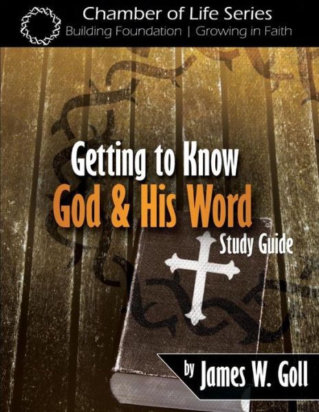 Cover for James W Goll · Getting to Know God and His Word Study Guide (Taschenbuch) (2015)