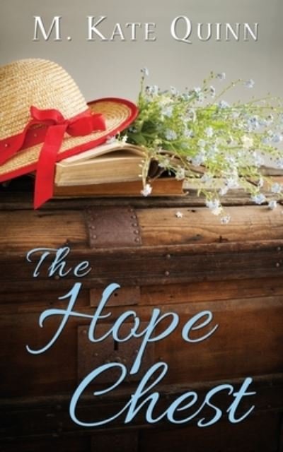 The Hope Chest - M Kate Quinn - Bøger - Wild Rose Press - 9781509236961 - 3. november 2021