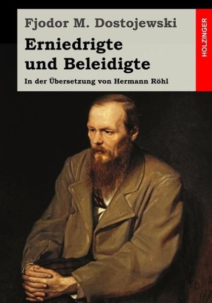 Cover for Fjodor M Dostojewski · Erniedrigte Und Beleidigte: in Der Ubersetzung Von Hermann Rohl (Paperback Bog) (2015)