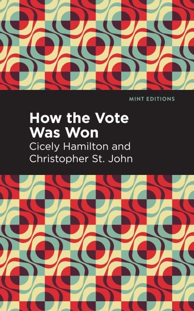 Cover for Cicely Hamilton · How the Vote Was Won: A Play in One Act - Mint Editions (Paperback Book) (2021)