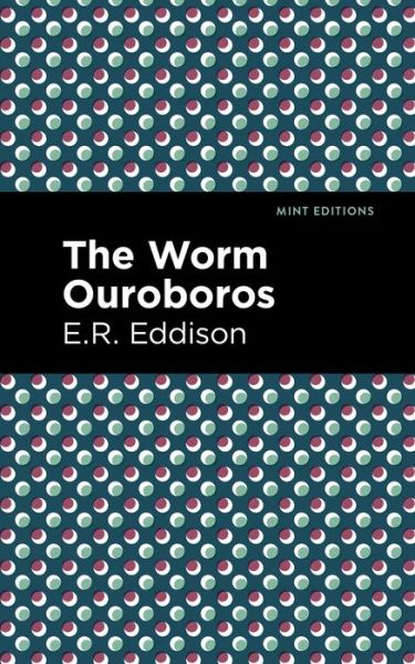 Cover for E. R. Eddison · The Worm Ouroboros - Mint Editions (Paperback Book) (2021)