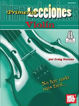 Primeras Lecciones Violin: First Lessons Violin - Spanish Edition - Craig Duncan - Books - Mel Bay Publications,U.S. - 9781513464961 - November 26, 2019