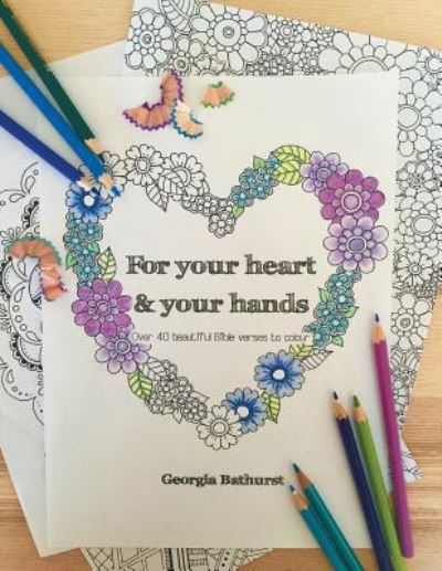 Cover for Georgia Bathurst · For Your Heart and Your Hands (Paperback Book) (2015)