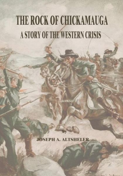 Cover for Joseph a Altsheler · The Rock of Chickamauga: a Story of the Western Crisis (Taschenbuch) (2015)